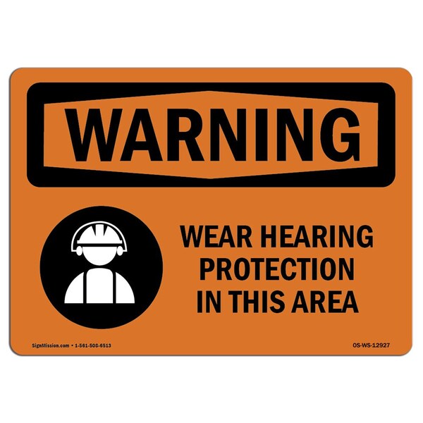 OSHA WARNING Sign, Wear Hearing Protection In This Area, 10in X 7in Aluminum, 10" W, 7" H, Landscape